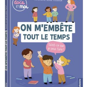 Mes docs et moi - On m'embête tout le temps, qu'est-ce que je peux faire?