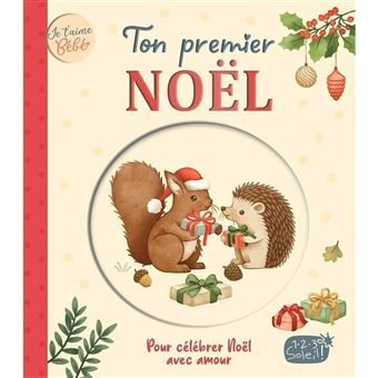 Je t'aime bébé : Ton premier Noël