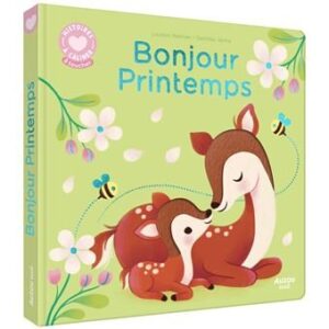 Bonjour Printemps - Histoire à câliner