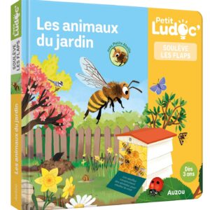 Petit Ludoc - Soulève les flaps : les animaux du jardin
