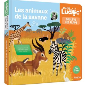 Petit Ludoc - Soulève les flaps : les animaux de la savane