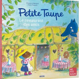 Petite taupe - Le restaurant des amis