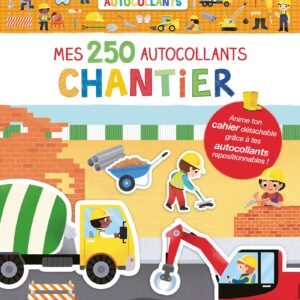 Mes tout premiers autocollants - Mes 250 autocollants Chantier