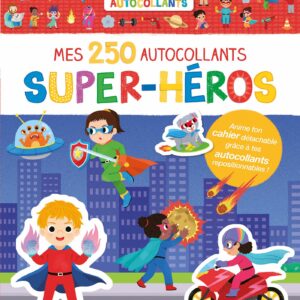 Mes tout premiers autocollants - Mes 250 autocollants Super-Héros