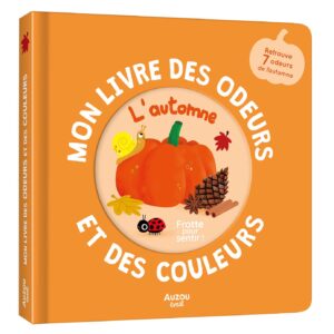Mon livre des odeurs et des couleurs - L'automne